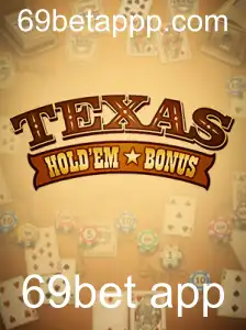 TexasHoldemBonus: Descubra o Jogo e Suas Regras no 69bet App